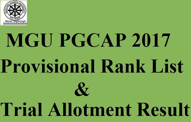 Mahatma Gandhi University PG CAP Provisional Rank List 2017 & Trial Allotment Result Released - Download @ cap.mgu.ac.in