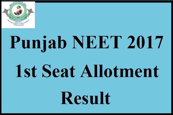 Punjab NEET 1st Seat Allotment Result 2017 MBBS/BDS First Round Results – Download @ bfuhs.ac.in