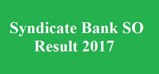 Syndicate Bank SO Results 2017 Cutoff Marks & Merit List for JMGS-I/MMGS-II Released - Download @ syndicatebank.in