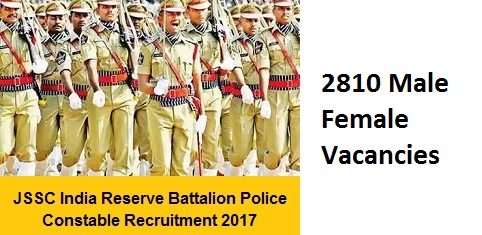 Jharkhand IRB Recruitment Notification 2017 for 2810 Police Constable Posts – Apply Jharkhand SSC General Constable Posts @ jssc.in